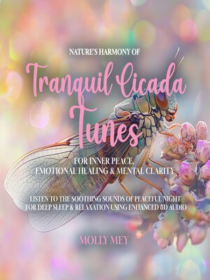 cover image of Nature's Harmony of Tranquil Cicada Tunes For Inner Peace, Emotional Healing & Mental Clarity
